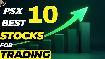 #psx  | PAKISTAN STOCK EXCHANGE | BEST TO 10 STOCKS FOR TRADING | KSE 100 INDEX JUMPED 2437 POINTS