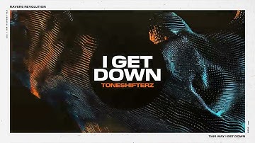 Toneshifterz - I Get Down [Official Audio]
