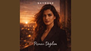Pişman Değilim - Skyrose