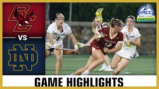 Boston College vs. Notre Dame Game Highlights | 2024 ACC Women's Lacrosse Championship (Semifinal)