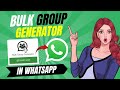 WhatsApp Bulk Group Generator | WhatsApp पर Bulk में Group कैसे Generate करें !