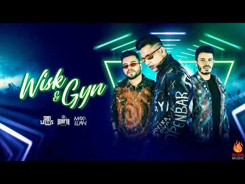 WISK E GYN - MAX & LUAN FEAT. DAN LELLIS
