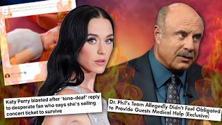 Katy Perry's BRUTAL Response to Struggling Fan and Dr.Phil in HOT WATER For POOR Treatment of Guests