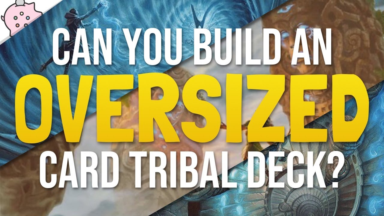 Can You Build An Oversized Card Tribal Deck? | EDH | Commander | Magic the  Gathering