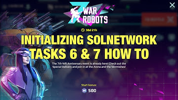 Initializing SolNetwork Tasks 6 & 7 How to + EvoLife List | War Robots 7th Anniversary Event