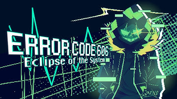 Error Code 606 - "Eclipse of the System" [Error 606 Theme] (Cragend0 Original)
