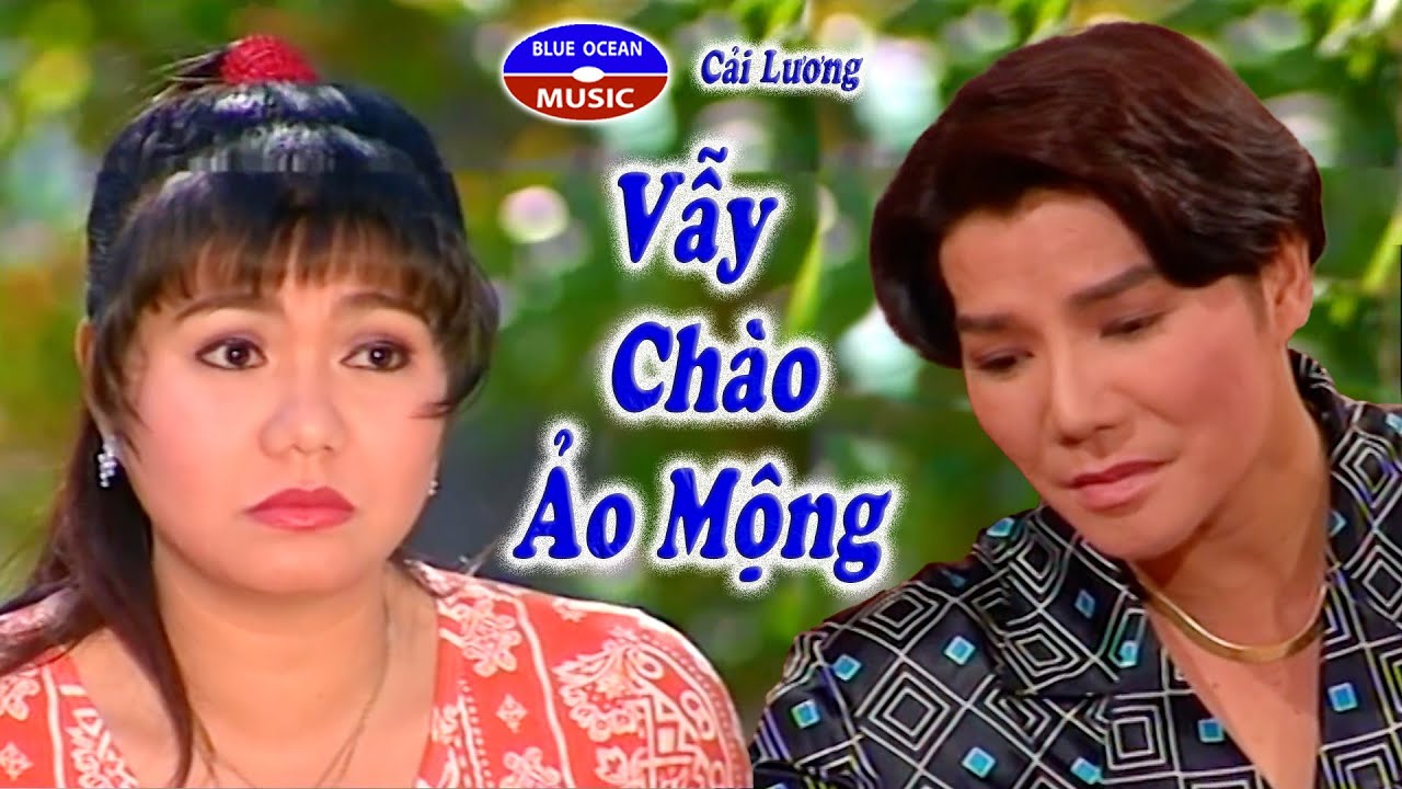 Cải Lương | Vẫy Chào Ảo Mộng | Ngọc Huyền, Linh Tâm