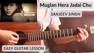 Muglan Hera Jadai Chu - Sanjeev Singh | Guitar Lesson