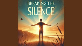 Breaking the Silence
