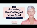Honoring the calling of your soul  keira poulsen and simona costantini