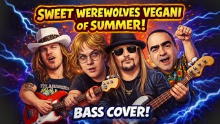 Sweet Werewolves Vegani of Summer (Lynyrd Skynyrd vs Zevon vs Kid Rock vs Elio) - Bass cover Mashup