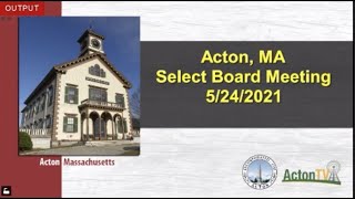 Acton, MA Select Board Meeting 5/24/2021