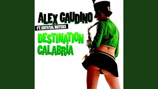 Vignette de la vidéo "Alex Gaudino - Destination Calabria (feat. Crystal Waters) (Radio Edit)"
