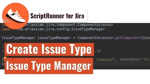 ScriptRunner for Jira - Create an issue type