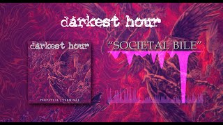 Darkest Hour - Societal Bile | Perpetual | Terminal | Official Audio