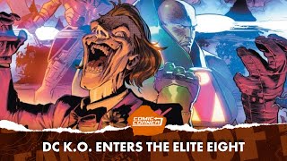 Who Made it To The DC K.O. Final Four?! - Comic Corner