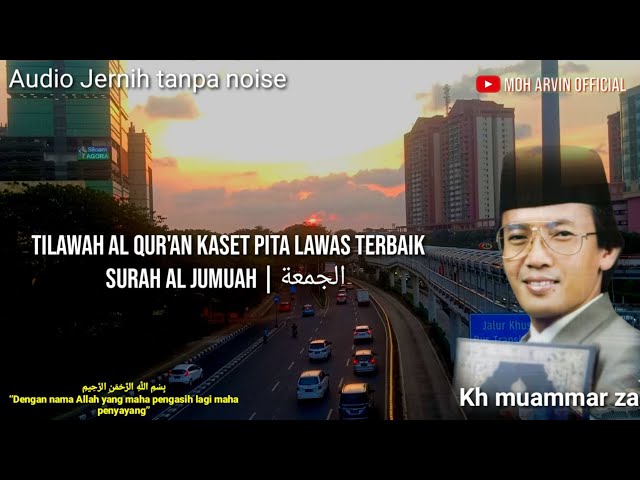 Tilawah lawas merdu kh muammar za surah al Jumu'ah class=