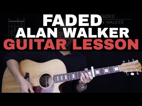 Faded Guitar Tutorial - Alan Walker Guitar Lesson |Tabs + Chords + Guitar Cover|