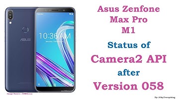 Asus Zenfone Max Pro M1 | Status of Camera2 API after Version 058