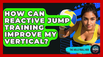 How Can Reactive Jump Training Improve My Vertical? - The Volleyball Hub