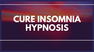 Cure Insomnia Hypnosis #Insomnia #Hypnosis