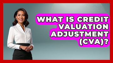 What Is Credit Valuation Adjustment (CVA)? - Learn About Economics