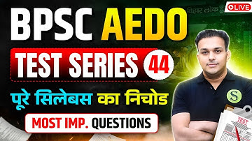 BPSC AEDO 2025 MOCK TEST SERIES 44🔥GYAN SIR | BPSC AEDO GK GS PRACTICE SET MOST IMPORTANT QUESTIONS