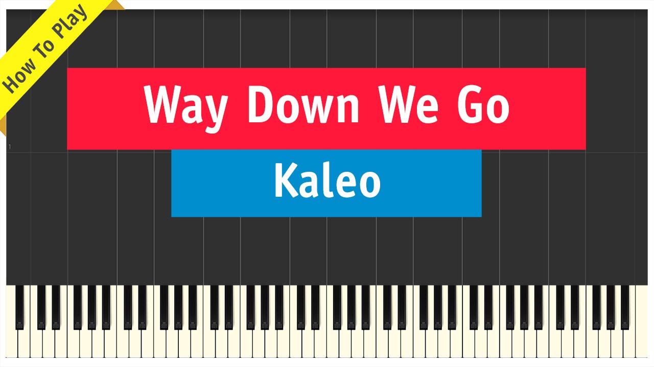 Kaleo Way Down We Go Piano Cover How To Play Tutorial Youtube