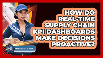 How Do Real-time Supply Chain KPI Dashboards Make Decisions Proactive? - Smart Logistics Network