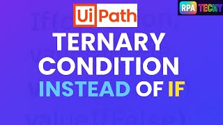 Ternary Condition in UiPath Studio | Replace IF Condition Easily