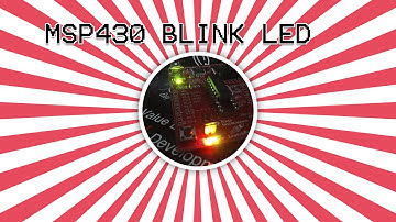 [Tutorial] MSP430 LaunchPad Blink LED