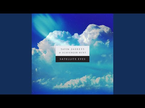 Satin Jackets & Scavenger Hunt - Satellite Eyes