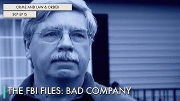 The FBI Files: Bad Company