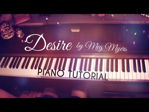 Desire - Meg Myers (Piano Tutorial) for vocals