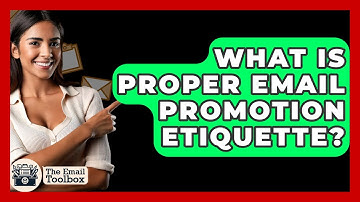 What Is Proper Email Promotion Etiquette? - TheEmailToolbox.com