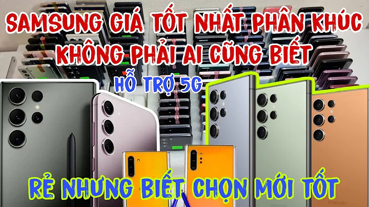Điện thoại Samsung giá rẻ S24u, S23u, S22u, S21, S20fe, Note20u, Note10+, S10, S9, S8, S7, Zflip3