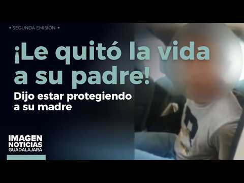 Joven es detenido tras quitarle la vida a su padre en Amatitán | Noticias GDL con Carolina Martínez