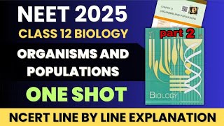 NEET 2025 Biology One Shot | Organisms and Populations Part 2 | NCERT Line by Explanation Class 12
