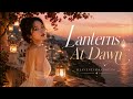 Lanterns At Dawn ✨ | Peaceful Christian Pop for a Beautiful Morning