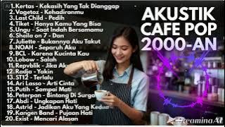 LAGU INDONESIA AKUSTIK 2000-AN | Band Pop Hits Teman Kerja, Santai & Nostalgia