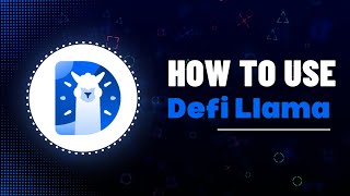 How to Use DeFi Llama to understand DeFi (Tutorial)