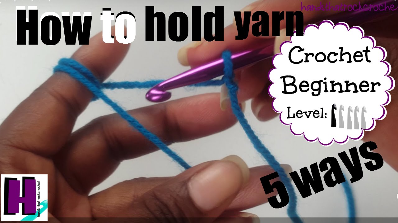 How to Hold Your Yarn for Crochet - Tutorial for Beginners 