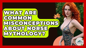 What Are Common Misconceptions About Norse Mythology? - Unmapping Scandinavia