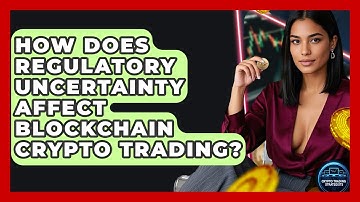 How Does Regulatory Uncertainty Affect Blockchain Crypto Trading? - Crypto Trading Strategists