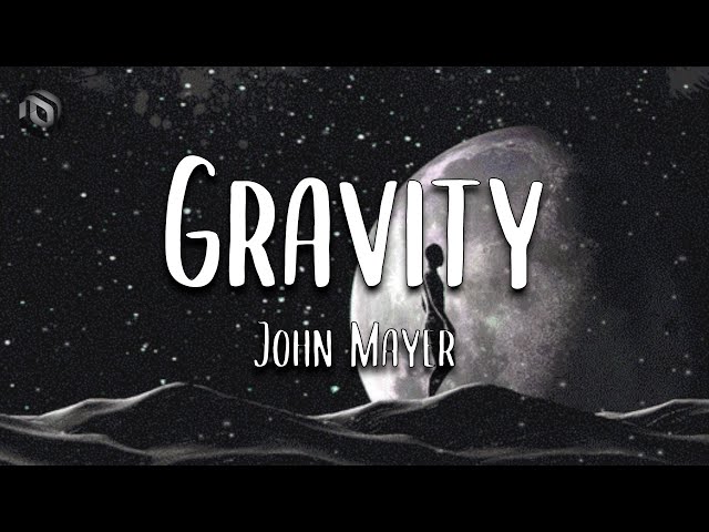 Gravity - John Mayer (Lyrics) class=