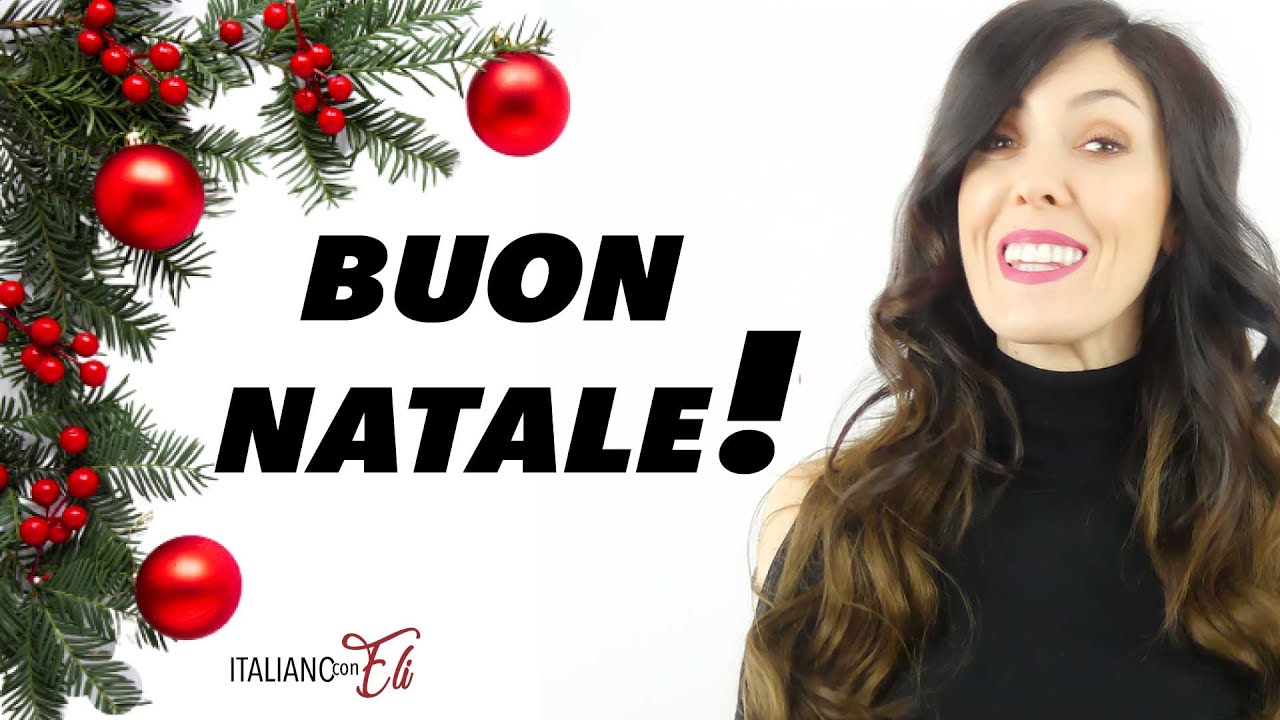Buon Natale What Does It Mean.How To Say Merry Christmas In Italian Feliz Navidad En Italiano Auguri Di Natale Youtube