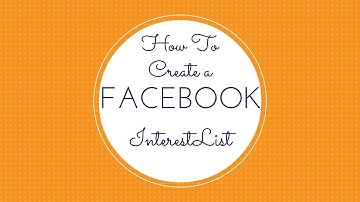 How to Create a Facebook Interest List
