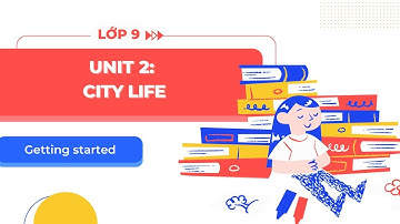 Tiếng Anh lớp 9 Unit 2: Getting Started - Sách mới