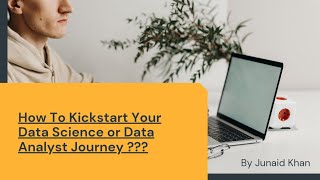 How To Kick Start Your Data Science Or Data Analyst Journey