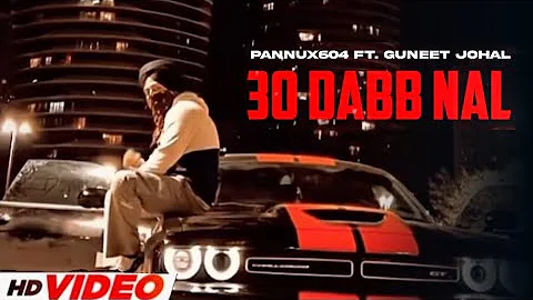 30 Dab Naal (Official Song) Guneet Johal Ft. Pannux604 | New Punjabi Song 2022 |